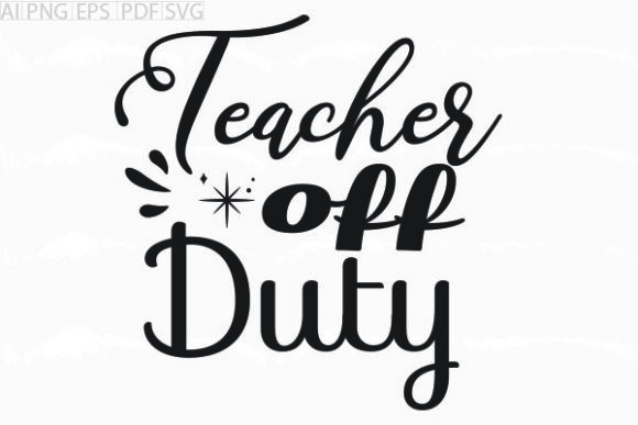 Review: About Teacher off Duty Svg Graphic for Embroidery