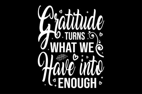 Review: Gratitude Turns What We Svg Design