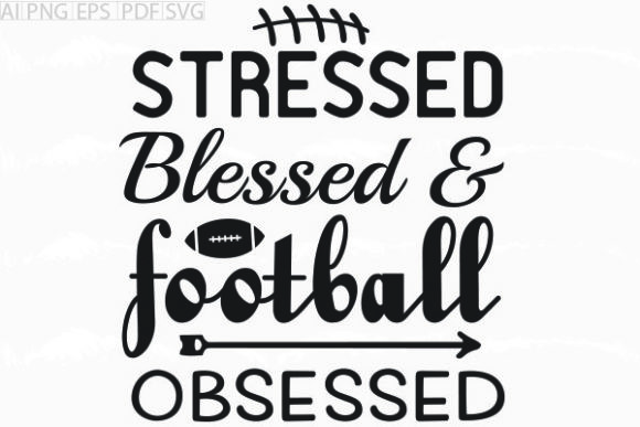 Review: Stressed Blessed Football SVG for Embroidery