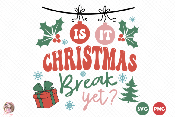 Reviewing Is It Christmas Break Yet SVG PNG for Embroidery