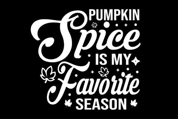 Reviewing the Pumpkin Spice is My Favorite Svg Design